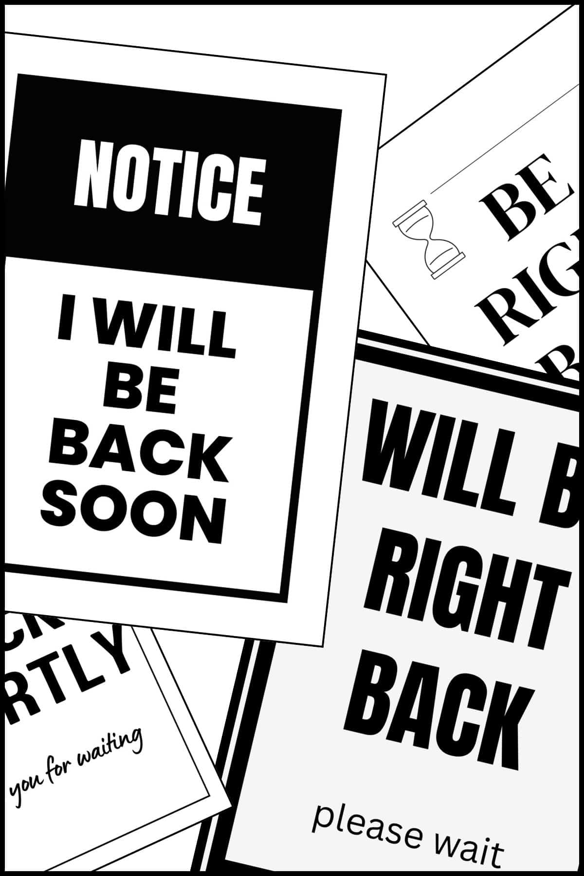 Notice sign with "I will be back soon" message, black and white, craft store signage.