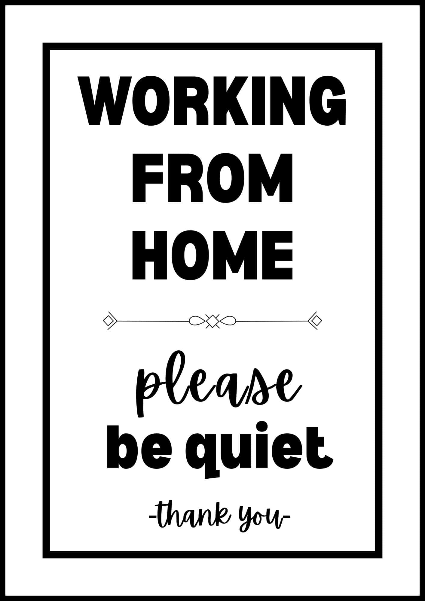 Working from home, pls be quiet, thank you sign.