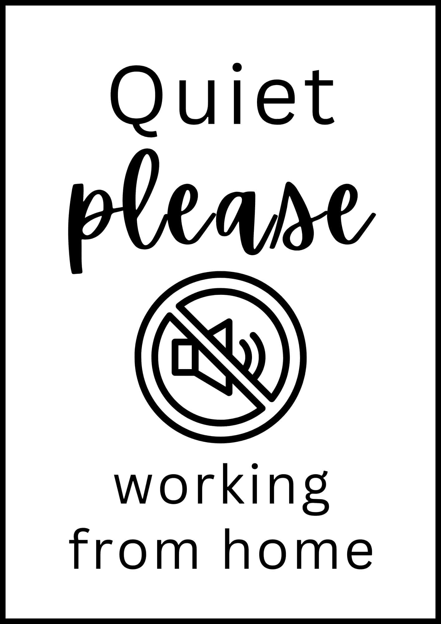 Working from home, quiet please sign.