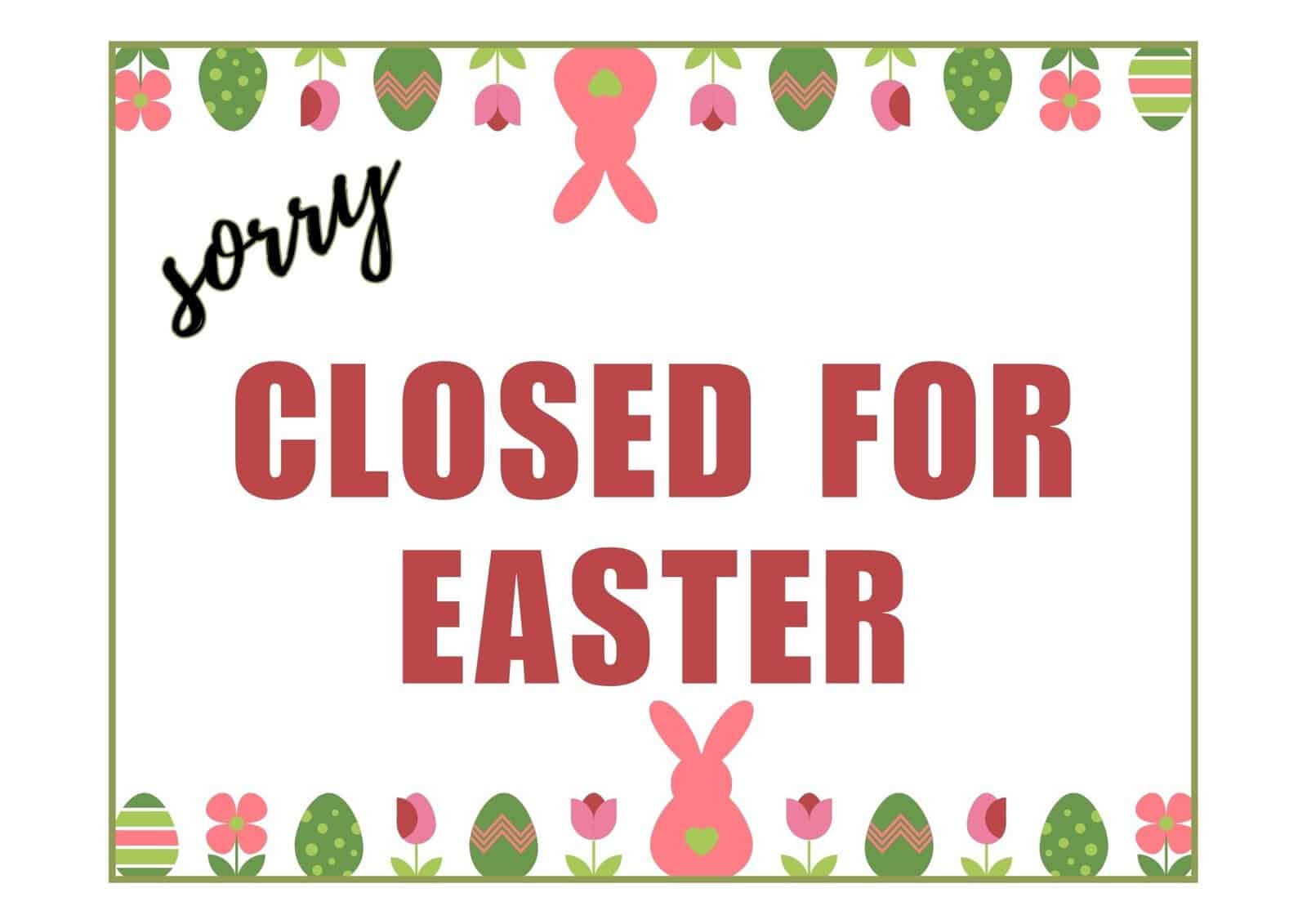 Closed for Easter sign with top and border border or eggs and bunny.