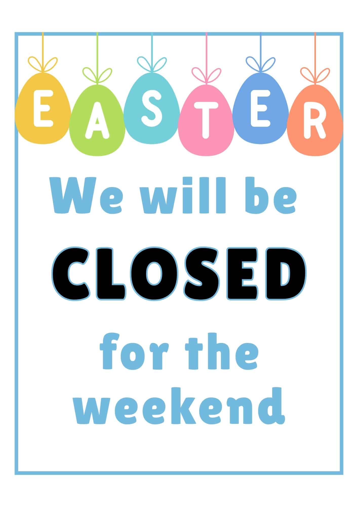 Printable closed for Easter sign with eggs bunting.