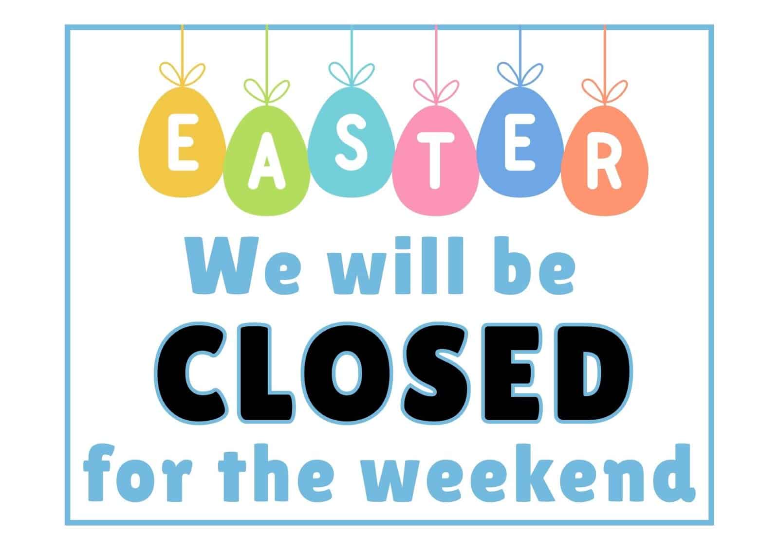 Printable closed for Easter sign with eggs bunting.