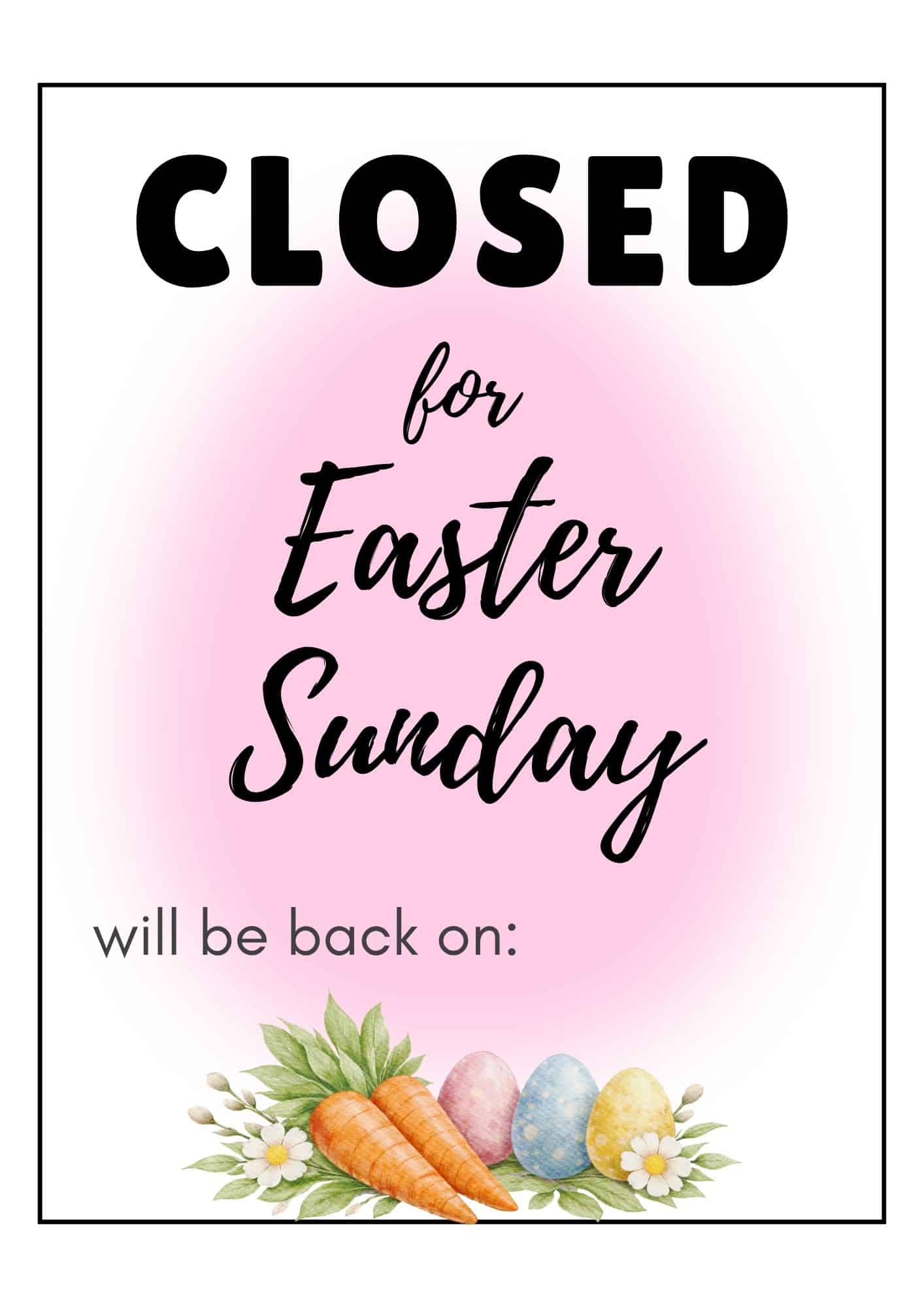 Printable closed for Easter sign carrots and Easter eggs and pink background.