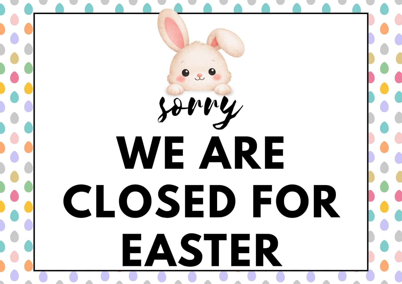 Closed for Easter sign with a bunny image.