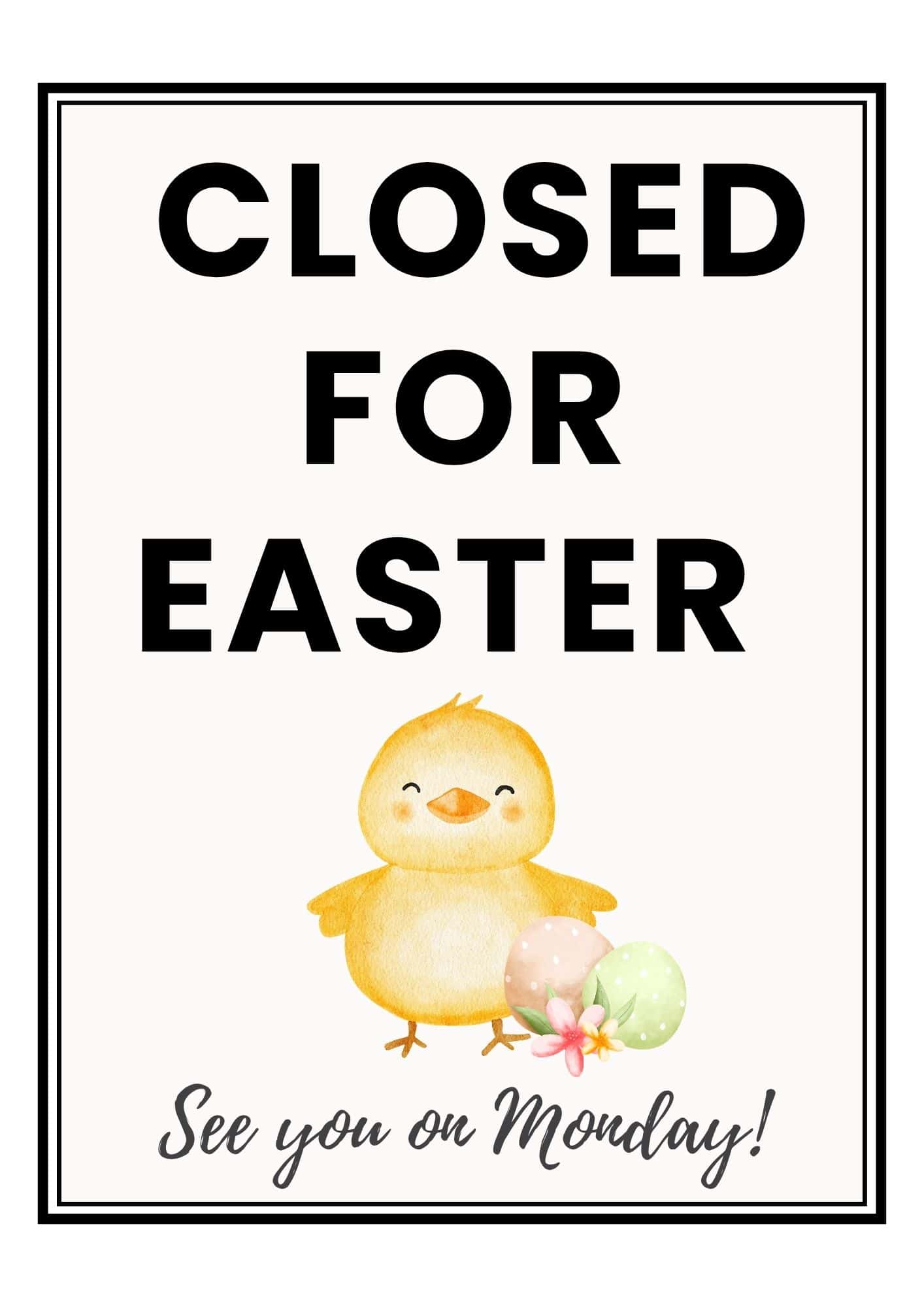 Closed for Easter sign with a chick and easter eggs image.