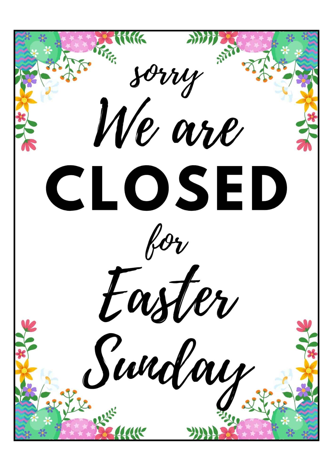 Closed for Easter sign with easter eggs and floral border.