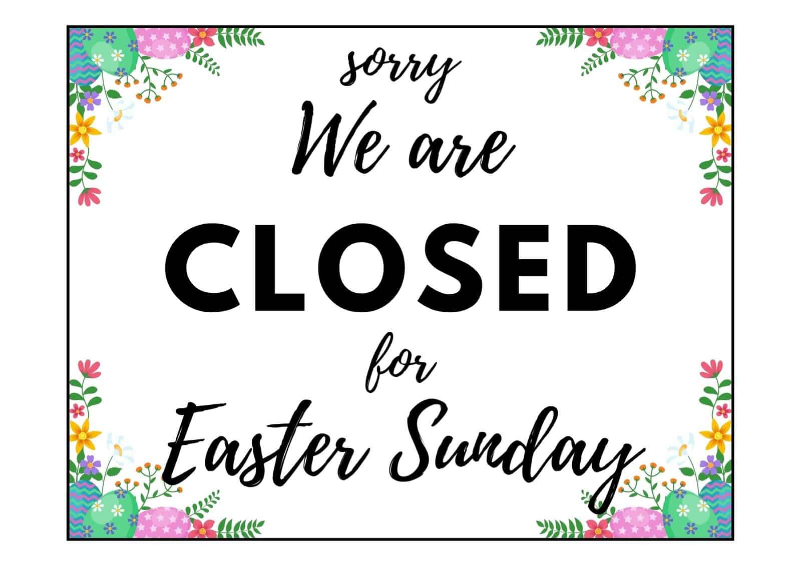 Closed for Easter sign with easter eggs and floral border.
