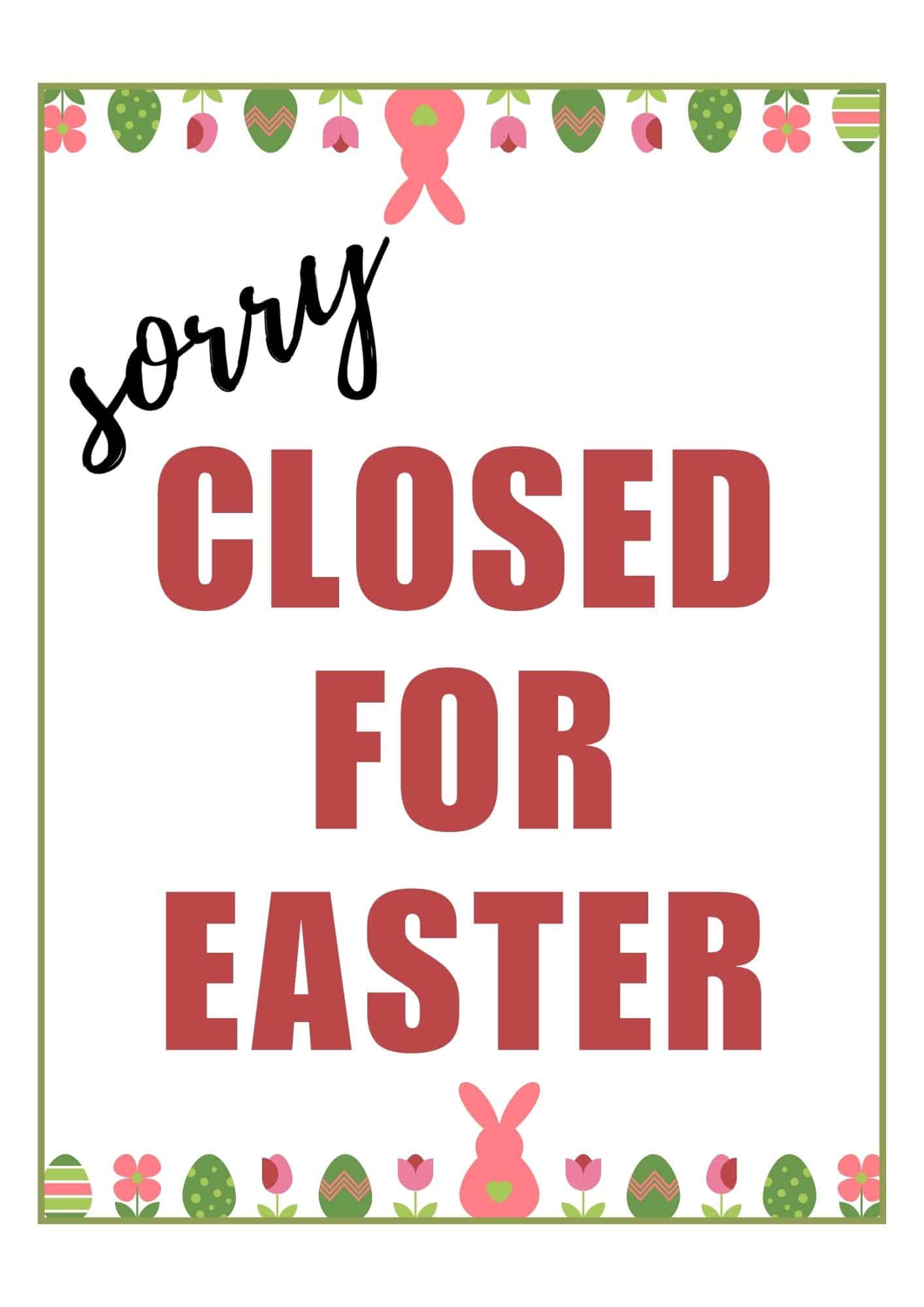 Closed for Easter sign with top and border border or eggs and bunny.