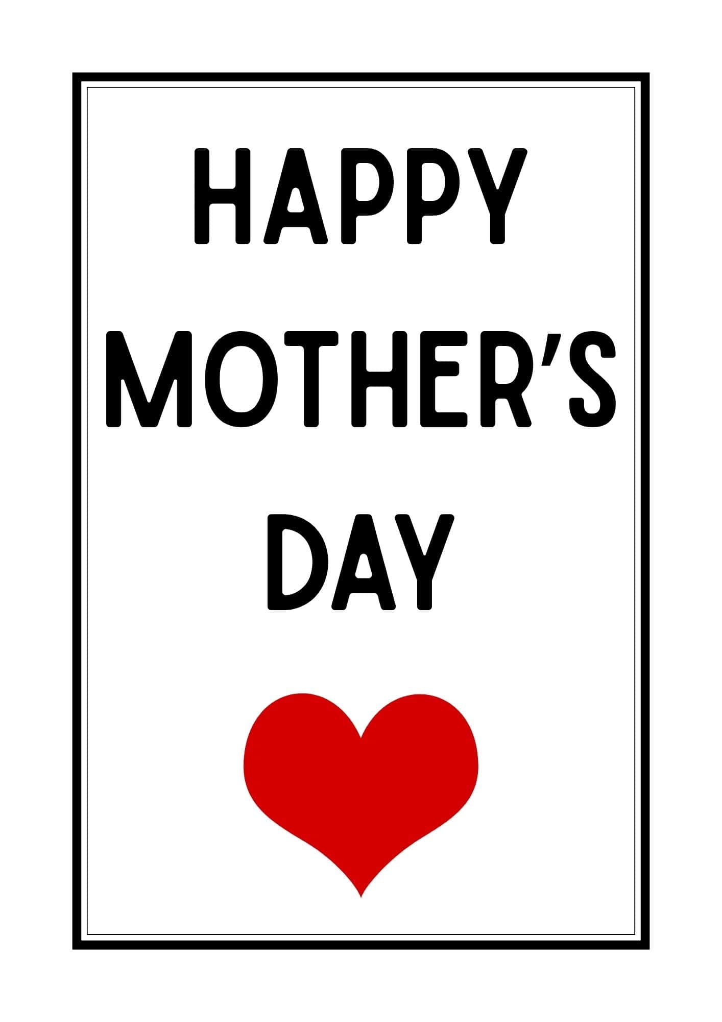 Happy Mother's Day Sign with the wording in black and a red heart at the bottom.