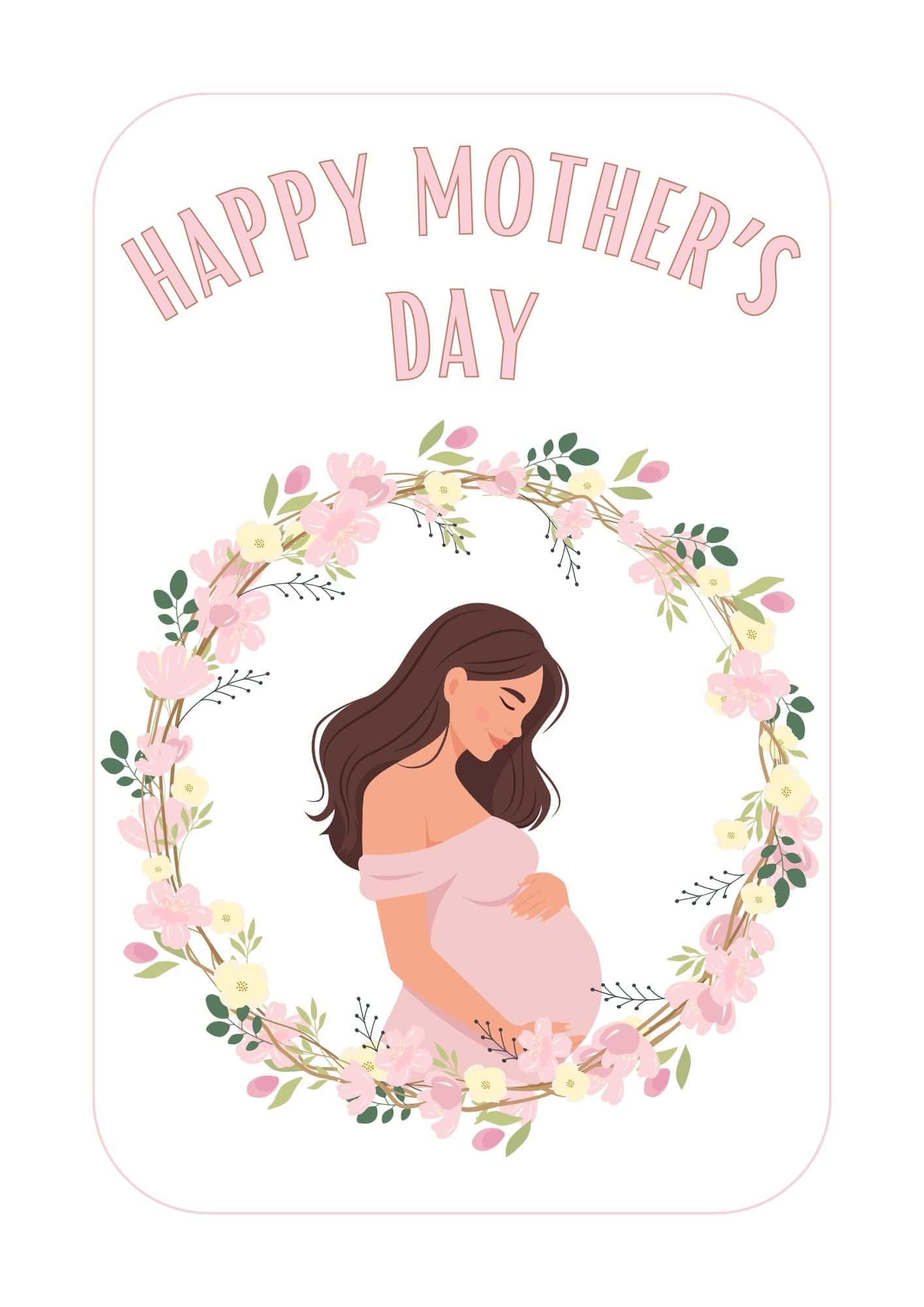 A pregnant lady image in a floral wreath and the wordings Happy Mother's Day at the top.
