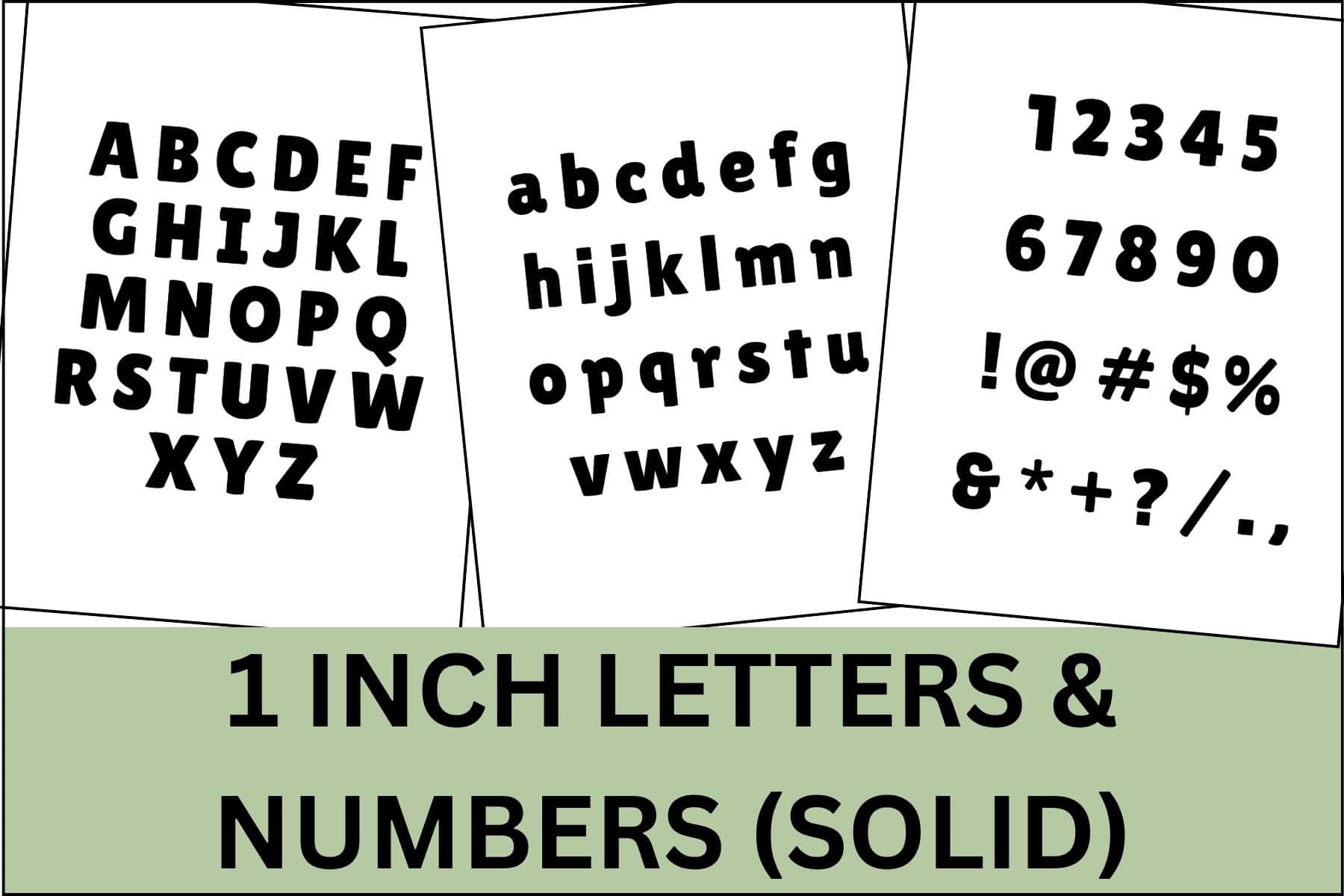 1 inch block letters and numbers in outline.