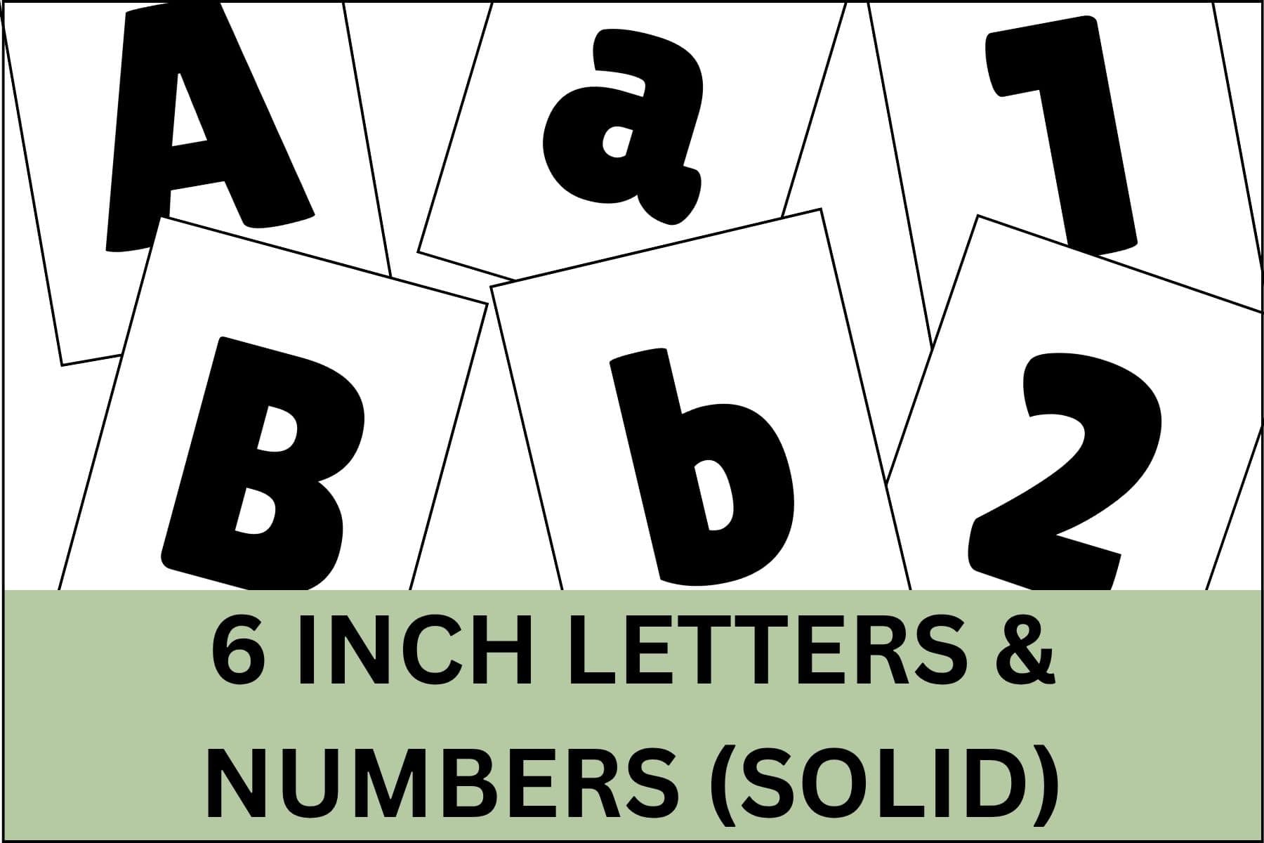 6 inch letters and numbers in solid black.